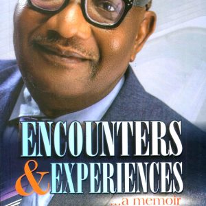 ENCOUNTERS & EXPERIENCES ...a memoir